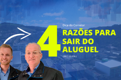 4 RAZÕES PARA SAIR DO ALUGUEL