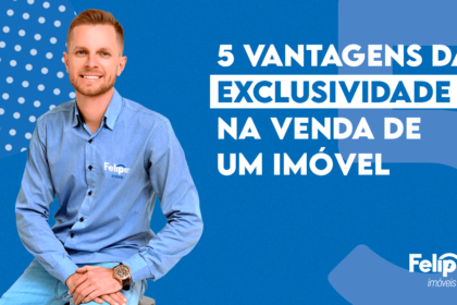 5 VANTAGENS DA EXCLUSIVIDADE NA VENDA DE UM IMÓVEL